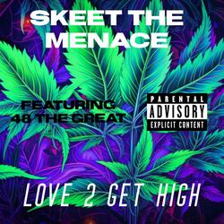 Love 2 Get High (feat. 48 The Great)
