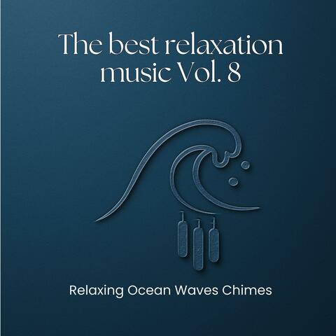 The best relaxation music, Vol. 8