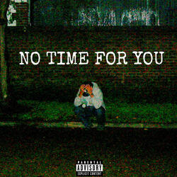 NO TIME FOR YOU