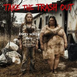 take the trash out