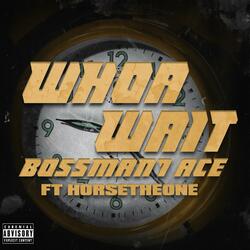 Whoa Wait Remix (feat. HorseTheOne)
