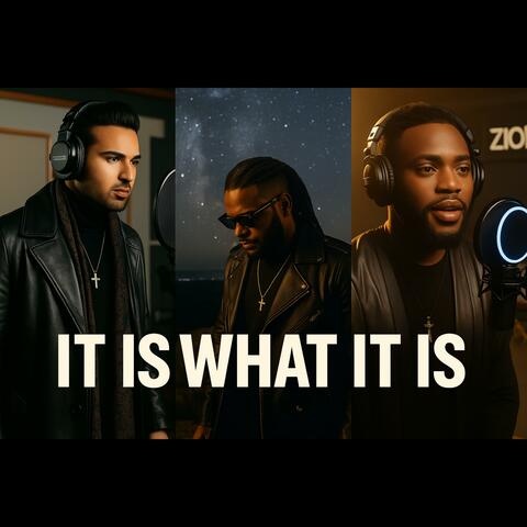 IT IS WHAT IT IS (Until God Speaks)