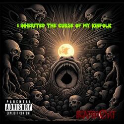I Inherited The Curse Of My Kinfolk (feat. DeathBush)