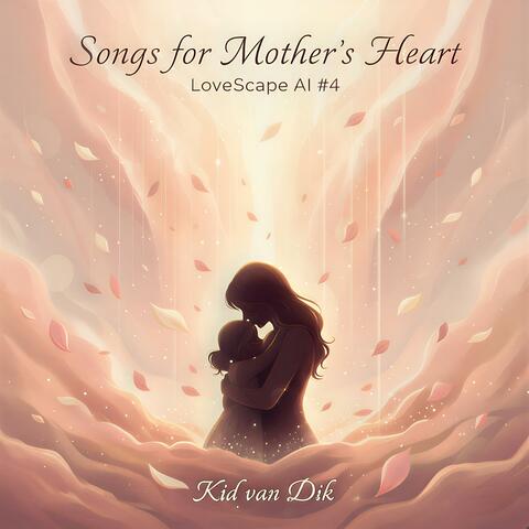 LoveScape AI #4 (Songs for Mother's Heart)