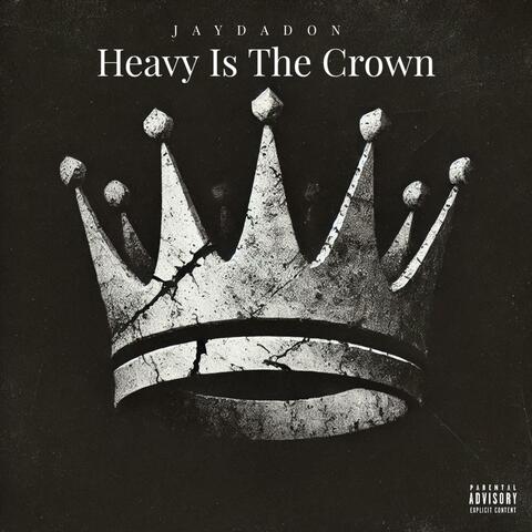 Heavy Is The Crown