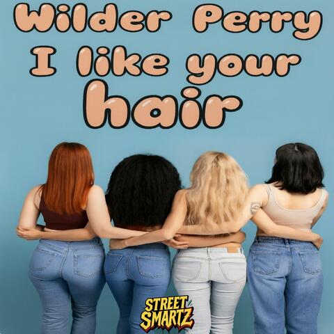 I Like Your Hair