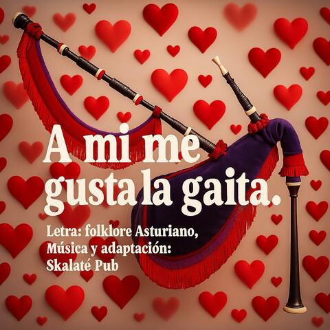 A mi me gusta la gaita