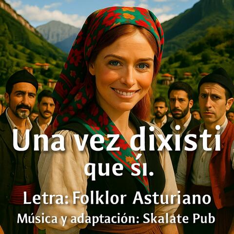 Una vez dixisti que si