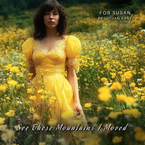 See These Mountains I Moved