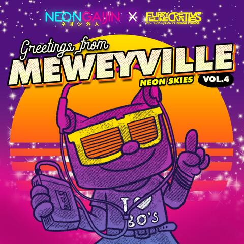 Greetings from Meweyville Volume 4: Neon Skies