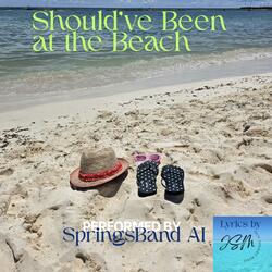 Should've Been at the Beach (feat. SpringsBand AI) (Demo)