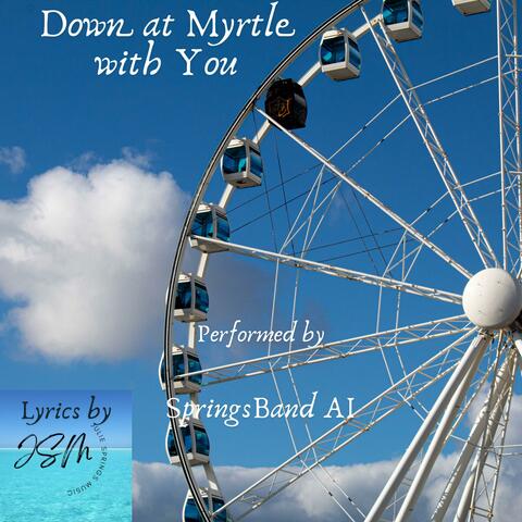 Down at Myrtle with You (feat. SpringsBand AI) [Demo]