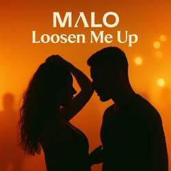 Loosen Me Up