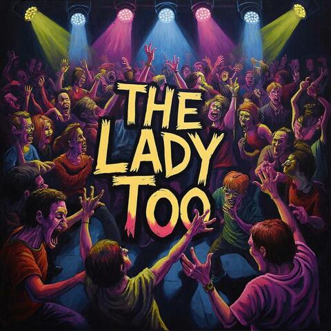 The Lady Too