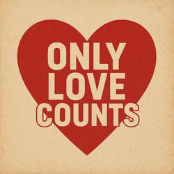 Only love counts