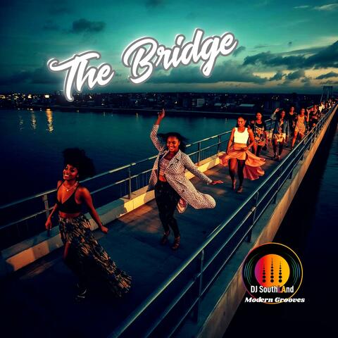 The Bridge DJ SouthLAnd Modern Grooves