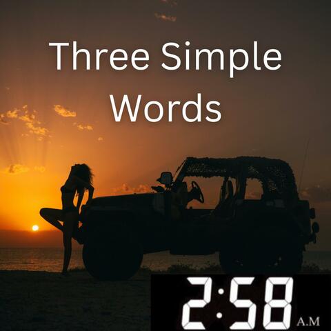 Three Simple Words