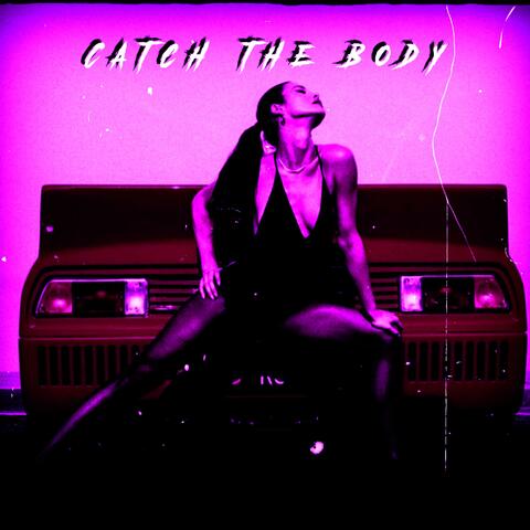 Catch the Body