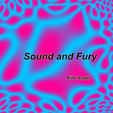 Sound and Fury