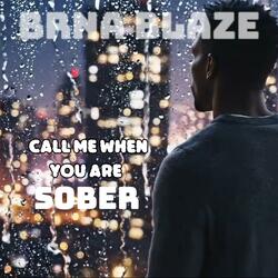 Call Me When You Are Sober