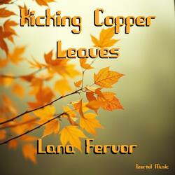 Kicking Copper Leaves