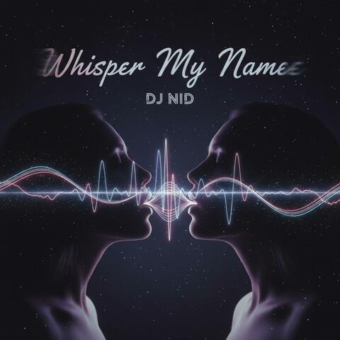 Whisper My Name