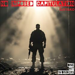 NO IMPOSED CAPITULATION (Батько)