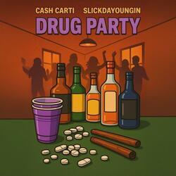 Drug Party (feat. SlickDaYoungin)
