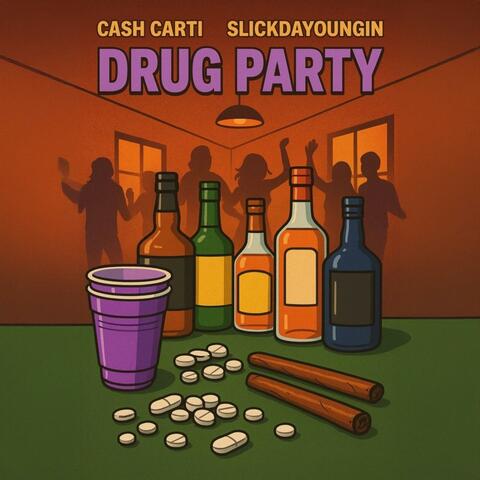 Drug Party (feat. SlickDaYoungin)