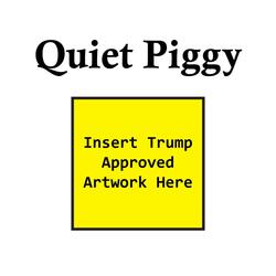 Quiet Piggy
