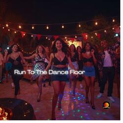Run To The Dance Floor