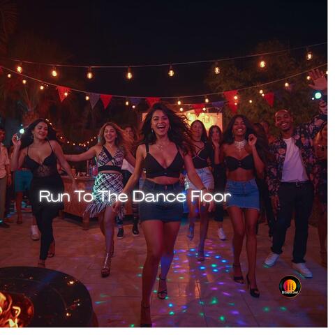 Run To The Dance Floor