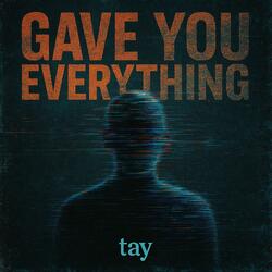 Gave You Everything