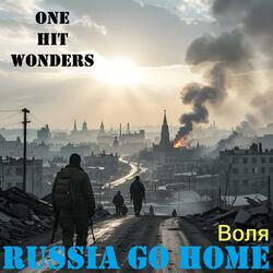 RUSSIA GO HOME (Воля)