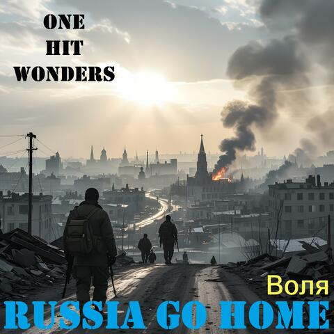 RUSSIA GO HOME (Воля)