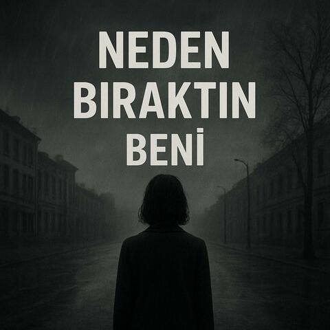 Neden Bıraktın Beni?