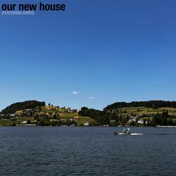 our new house (Featuring Birds)