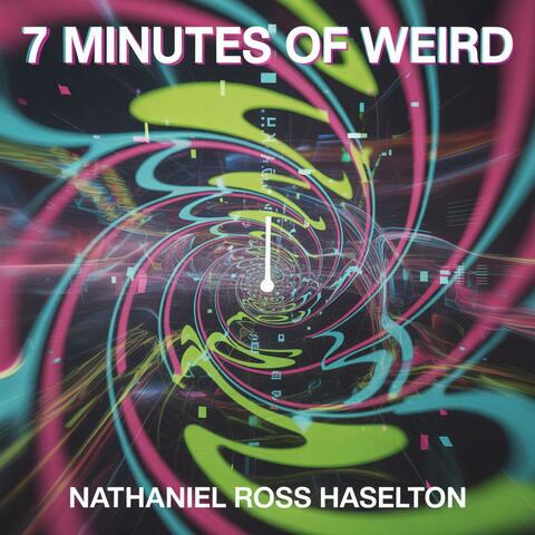 7 Minutes of Weird