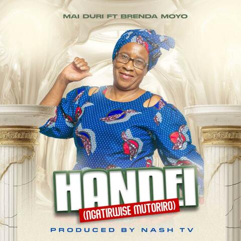Handei (Kurwisa Mutoriro) (feat. Mai Duri & Brenda Moyo)
