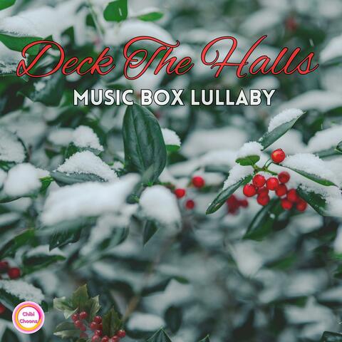 Deck The Halls Music Box Lullaby (Chibi Choons Christmas)