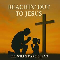 Reachin' Out To Jesus (feat. Karlie Jean)