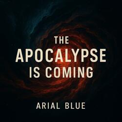 The Apocalypse Is Coming