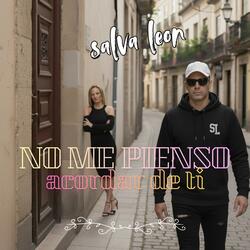 No me pienso acordar de ti