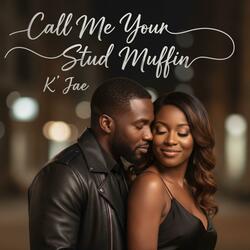 Call Me Your Stud Muffin