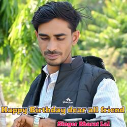 Happy Birthday dear all friend