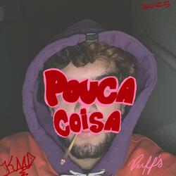 Pouca Coisa