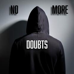 No More Doubts