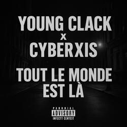 Tout le monde est la (feat. Cyberxis)