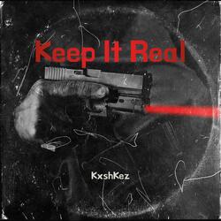 Keep It Real