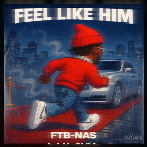 Feel Like Him